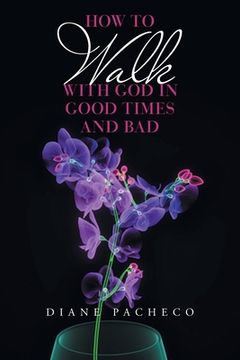 portada How to Walk with God in Good Times and Bad