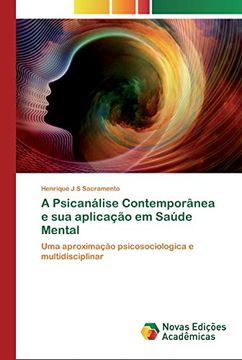 portada A Psicanálise Contemporânea e sua Aplicação em Saúde Mental: Uma Aproximação Psicosociologica e Multidisciplinar