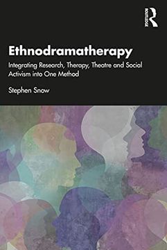 portada Ethnodramatherapy: Integrating Research, Therapy, Theatre and Social Activism Into one Method (en Inglés)