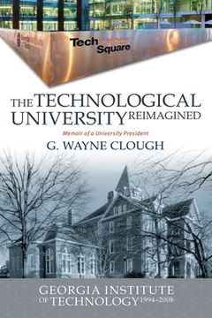 portada The Technological University Reimagined: Georgia Institute of Technology, 1994-2008 (en Inglés)