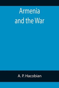 portada Armenia and the War (en Inglés)