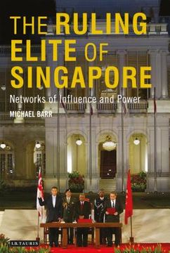portada the ruling elite of singapore: networks of power and influence in southeast asia (en Inglés)