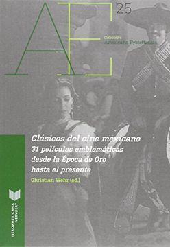 portada Clásicos del cine mexicano : 31 películas emblemáticas desde la Época de Oro hasta el presente (Americana Eystettensia)