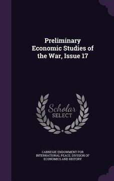 portada Preliminary Economic Studies of the War, Issue 17 (en Inglés)