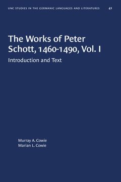 portada The Works of Peter Schott, 1460-1490, Vol. I: Introduction and Text (en Inglés)