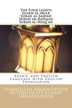 portada The Four Light - Suarh al-Mulk Surah as-Sajdah Surah ar-Rahman Surah al-Waqi'ah: Arabic and English Language with English Translation (en Inglés)
