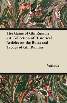 portada the game of gin rummy - a collection of historical articles on the rules and tactics of gin rummy (en Inglés)