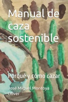 portada Manual de caza sostenible: Porqué y cómo cazar (in Spanish)