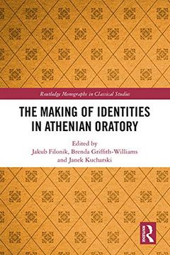portada The Making of Identities in Athenian Oratory (Routledge Monographs in Classical Studies) (in English)