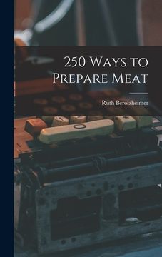 portada 250 Ways to Prepare Meat (in English)