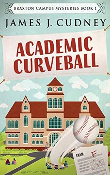 portada Academic Curveball: Large Print Hardcover Edition (1) (Braxton Campus Mysteries) (in English)