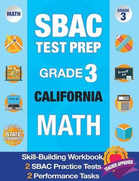portada Sbac Test Prep Grade 3 California Math: Workbook and 2 Sbac Practice Tests, Caaspp California Test Grade 3, Caaspp Practice Test, California Math Grad (in English)