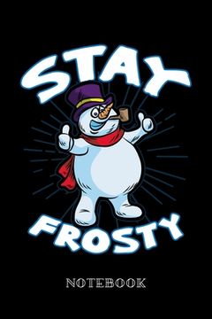 portada Stay Frosty - Notebook (en Inglés)