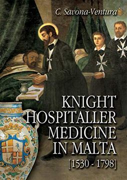 portada Knight Hospitaller Medicine in Malta [1530-1798] (en Inglés)