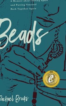 portada Beads: A Memoir about Falling Apart and Putting Yourself Back Together Again (in English)