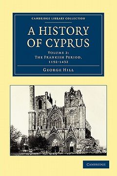 portada A History of Cyprus 4 Volume Set: A History of Cyprus: Volume 2 (Cambridge Library Collection - European History) (en Inglés)