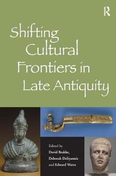portada shifting cultural frontiers in late antiquity (en Inglés)