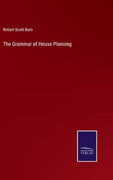 portada The Grammar of House Planning 