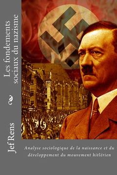portada Les fondements sociaux du nazisme: Analyse sociologique de la naissance et du développement du mouvement hitlérien (en Francés)