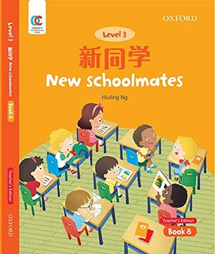 portada Oec Level 3 Student's Book 8, Teacher's Edition: New Schoolmates (Oxford Elementary Chinese, Level 3, 8) (in English)