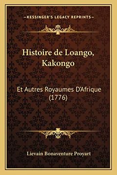 portada Histoire de Loango, Kakongo: Et Autres Royaumes D'afrique (en Francés)
