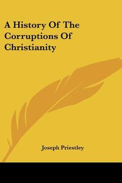 portada a history of the corruptions of christianity (en Inglés)