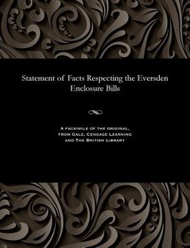 portada Statement of Facts Respecting the Eversden Enclosure Bills (en Inglés)