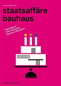 portada Staatsaffäre Bauhaus: Beiträge zur Internationalen Bauhaus-Rezeption (en Alemán)