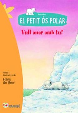 El petit ós polar. Vull anar amb tu! (Nandibú +6 anys) (en Catalán)
