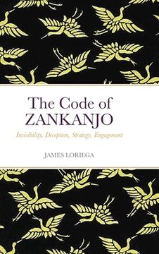 portada The Code of ZANKANJO: Invisibility, Deception, Strategy, Engagement (en Inglés)