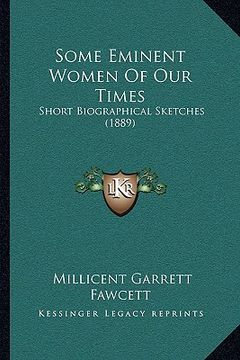 portada some eminent women of our times: short biographical sketches (1889) (en Inglés)