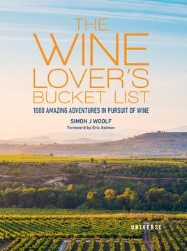 portada The Wine Lover's Bucket List: 1,000 Amazing Adventures in Pursuit of Wine (Bucket Lists) (in English)