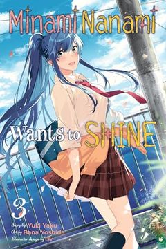 portada Minami Nanami Wants to Shine, Vol. 3 (Minami Nanami Wants to Shine, 3) (en Inglés)