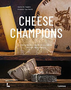 portada Cheese Champions: The World's Crème de la Crème of Raw Milk Cheese (in English)