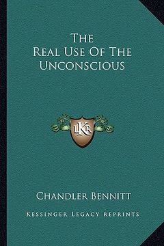 portada the real use of the unconscious (in English)