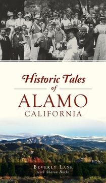 portada Historic Tales of Alamo, California (en Inglés)
