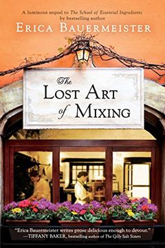 portada The Lost art of Mixing (School of Essential Ingredients Novel) (en Inglés)