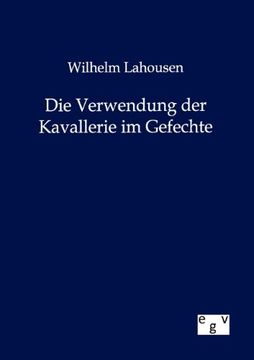 portada Die Verwendung der Kavallerie im Gefechte (German Edition)