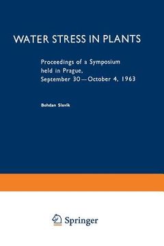 portada Water Stress in Plants: Proceedings of a Symposium Held in Prague, September 30-October 4, 1963 (en Inglés)