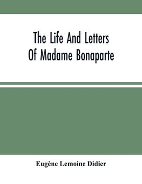 portada The Life And Letters Of Madame Bonaparte (en Inglés)