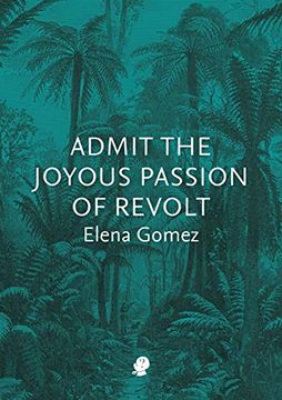 portada Admit the Joyous Passion of Revolt (en Inglés)