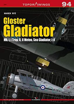 portada Gloster Gladiator: Mk. I, i Trop, ii, ii Meteo, sea Gladiator, J-8: 7094 (Top Drawings) (en Inglés)
