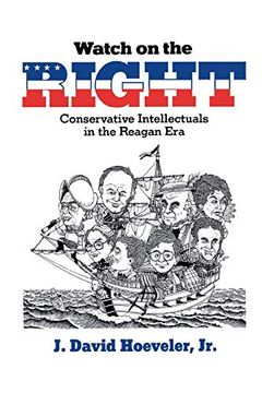 portada Watch on the Right: Conservative Intellectuals in the Reagan era (en Inglés)