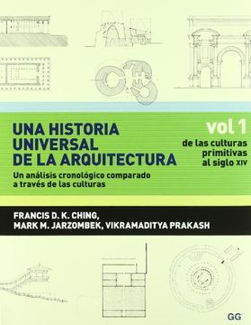 portada Una Historia Universal de la Arquitectura, Un Análisis Cronológico Comparado A T: Vol 1, de Las Culturas Primitivas Al Siglo XIV