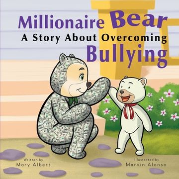 Millionaire Bear, A Story About Overcoming Bullying (en Inglés)