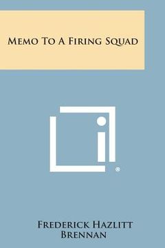 portada Memo to a Firing Squad (en Inglés)