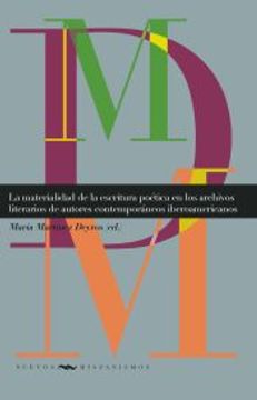 portada La Materialidad de la Escritura Poética en los Archivos Literarios de Autores Contemporáneos Iberoamericanos