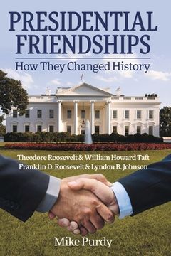 portada Presidential Friendships: How They Changed History (en Inglés)