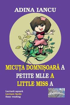 portada Micuta domnisoara A - Petite Mlle A - Little Miss A: Lectura usoara - Lecture facile - Easy Reading (in French)