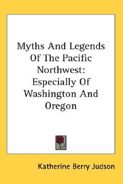portada myths and legends of the pacific northwest: especially of washington and oregon (in English)